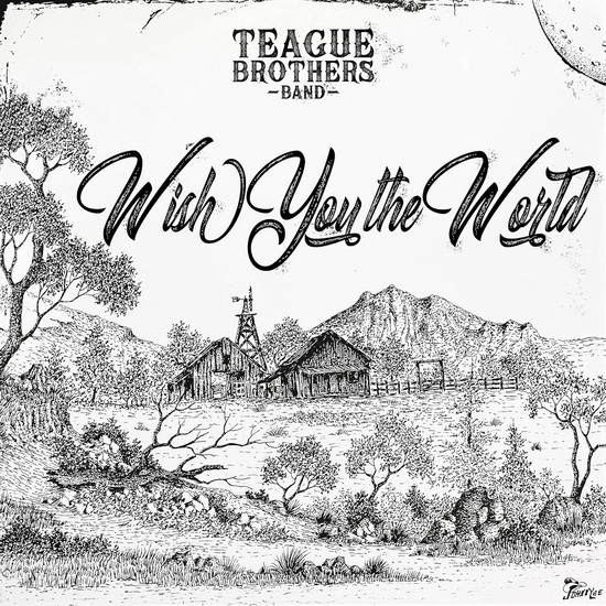Wish You The World - TEAGUE BROTHERS BAND