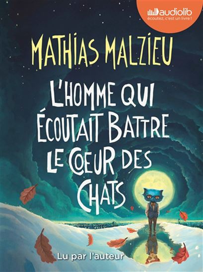 L&#39;Homme qui écoutait battre le coeur des chats - MATHIAS MALZIEU