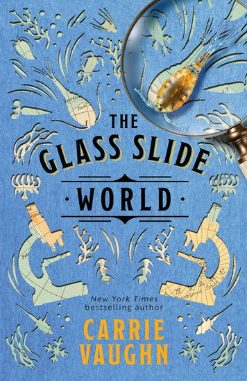 The Glass Slide World - CARRIE VAUGHN