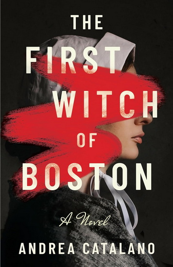The First Witch of Boston - ANDREA CATALANO