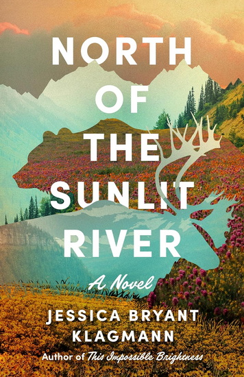 North of the Sunlit River - JESSICA BRYANT KLAGMANN