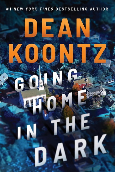 Going Home in the Dark - DEAN KOONTZ