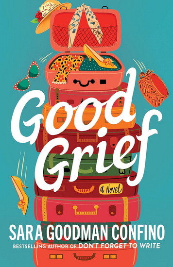 Good Grief - SARA GOODMAN CONFINO