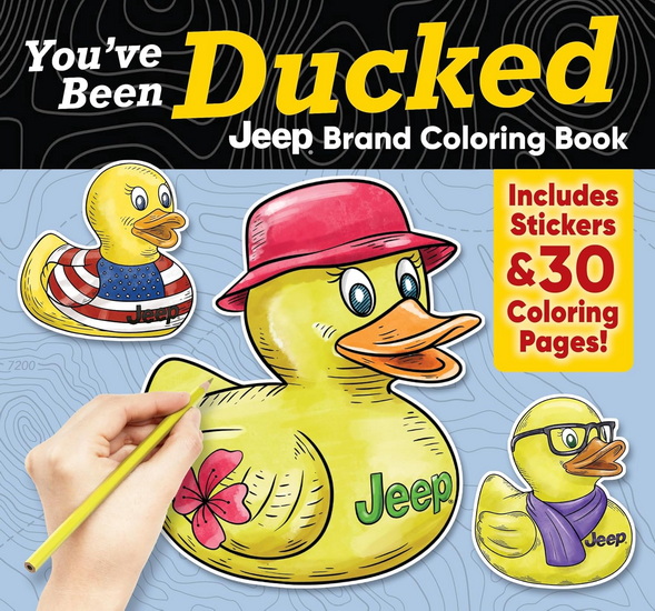 You&#39;ve Been Ducked Jeep® Coloring Book: Includes Stickers & 30 Coloring Pages! - D. L. MILLER