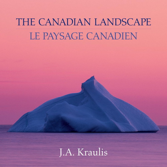 The Canadian Landscape / Le Paysage Canadien - J. A. KRAULIS