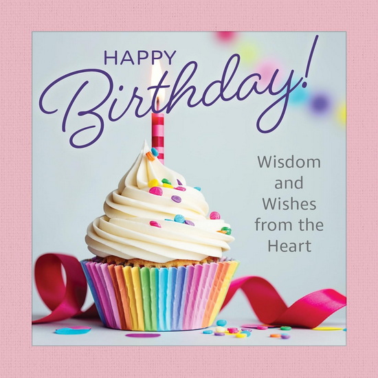 Happy Birthday!: Celebrate Every Day with the World's Best Cupcake Recipes - GRACE PETERSON