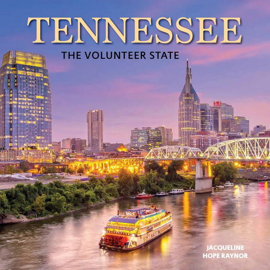 Tennessee: The Volunteer State - JACQUELINE HOPE RAYNOR