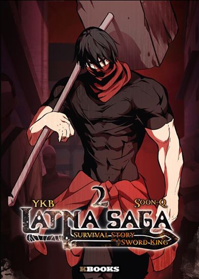 Latna saga : survival of a sword king #02 - YKB - SOON-Q