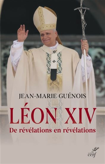Léon XIV : Un pape de révélation en révélation - JEAN-MARIE GUÉNOIS