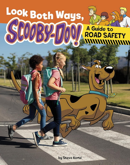 Look Both Ways, Scooby-Doo!: A Guide to Road Safety - STEVE KORTÉ