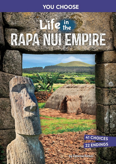 Life in the Rapa Nui Empire: An Interactive Ancient History Adventure - VANESSA RAMOS