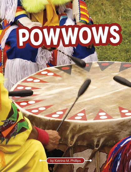 Powwows - KATRINA M PHILLIPS