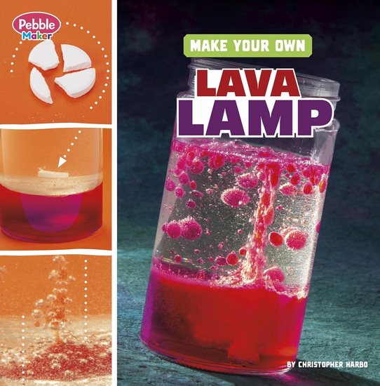 Make Your Own Lava Lamp - CHRISTOPHER HARBO