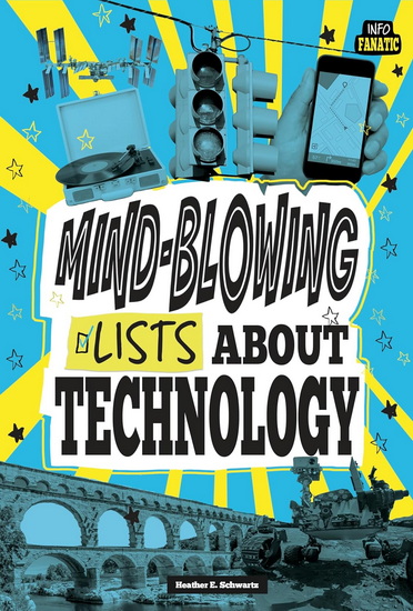 Mind-Blowing Lists About Technology - HEATHER E SCHWARTZ