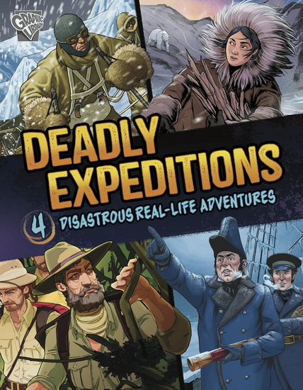 Deadly Expeditions: Four Disastrous Real-Life Adventures - LISA M BOLT SIMONS