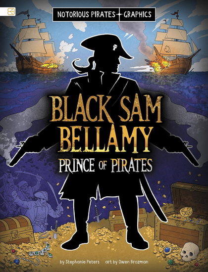 Black Sam Bellamy, Prince of Pirates - STEPHANIE PETERS
