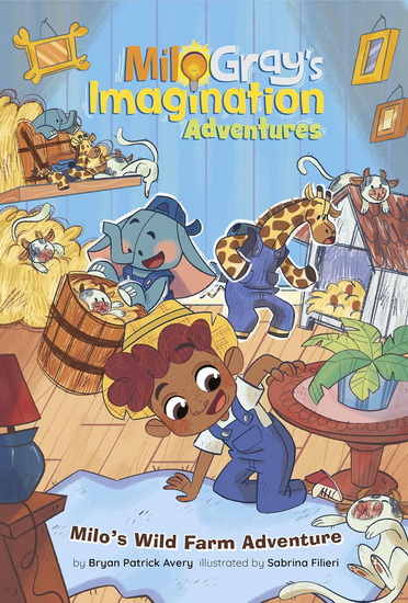 Milo&#39;s Wild Farm Adventure - BRYAN PATRICK AVERY
