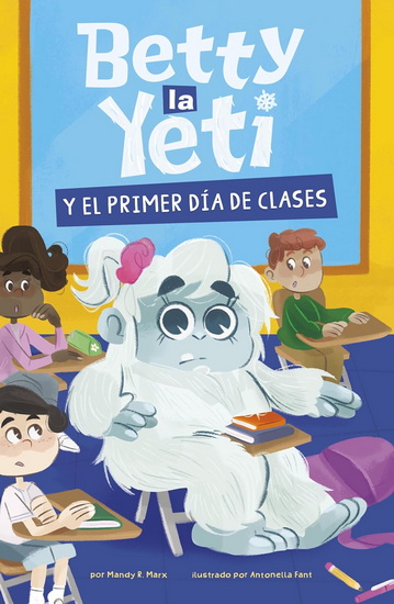 Betty la Yeti y el primer día de clases - ANTONELLA FANT