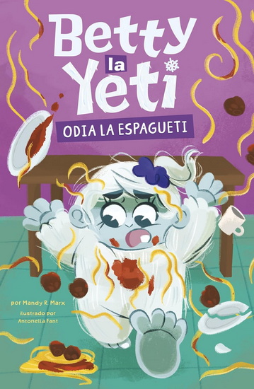 Betty la Yeti odia el espagueti - ANTONELLA FANT
