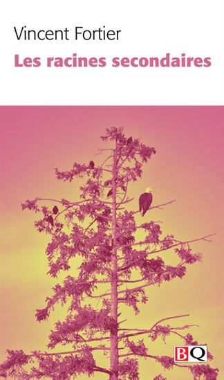 Les Racines secondaires - VINCENT FORTIER