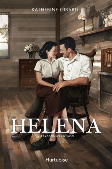 Helena T.02 Les bonheurs vacillants - KATHERINE GIRARD