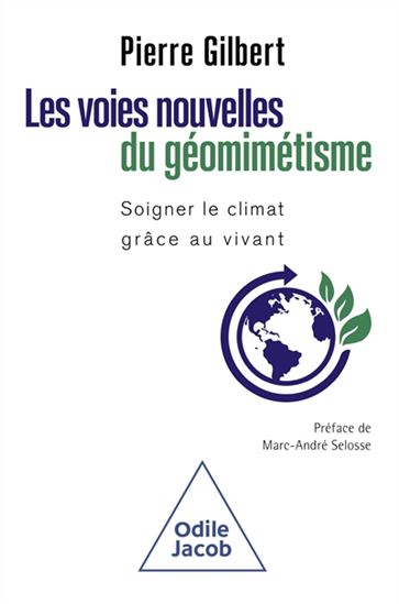 Les Voies nouvelles du géomimétisme : soigner le climat grâce au vivant - PIERRE GILBERT