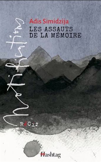 Les Assauts de la mémoire - ADIS SIMIDZIJA