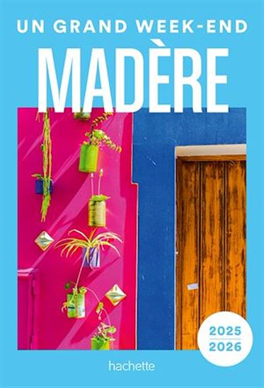 Madère Guide Un Grand Week-end - JEAN-PHILIPPE FOLLET