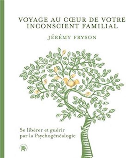 Voyage au coeur de votre inconscient familial - JÉRÉMY FRYSON
