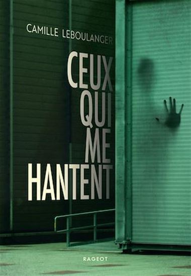 Ceux qui me hantent - CAMILLE LEBOULANGER