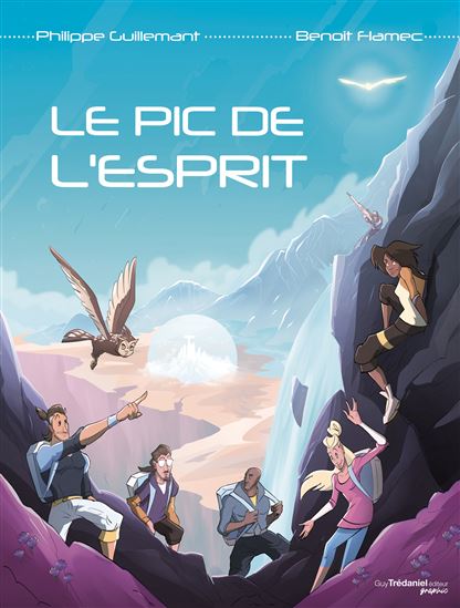 Le Pic de l&#39;esprit - PHILIPPE GUILLEMANT - BENOÎT FLAMEC