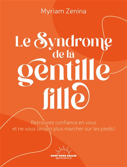 Le Syndrome de la gentille fille - MYRIAM ZÉNINA