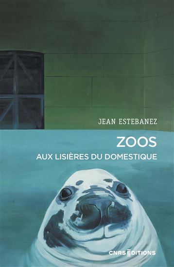Les Zoos : une exploitation animale - JEAN ESTEBANEZ