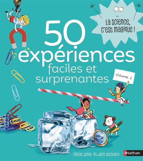 50 expériences faciles et surprenantes #02 - CÉCILE JUGLA & AL