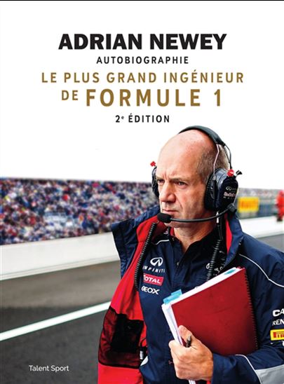 Adrian Newey, autobiographie : le plus grand ingénieur de formule 1 2e éd. - ADRIAN NEWEY