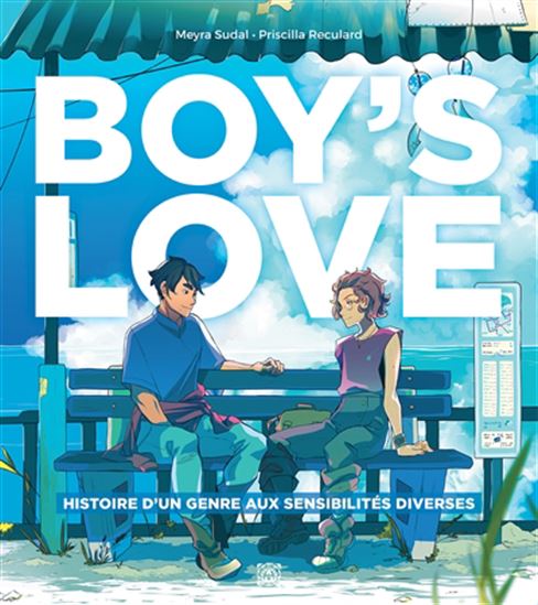 Boy&#39;s love : histoire d&#39;un genre aux sensibilités diverses - MEYRA SUDAL - PRISCILLA RECULARD
