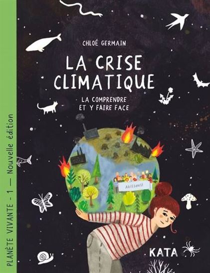 Planète vivante : la crise climatique: comprendre et y faire face 2 éd. - CHLOÉ GERMAIN