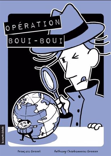 Opération Boui-Boui - FRANCOIS GRAVEL - CHARBONNEAU-GRENIER