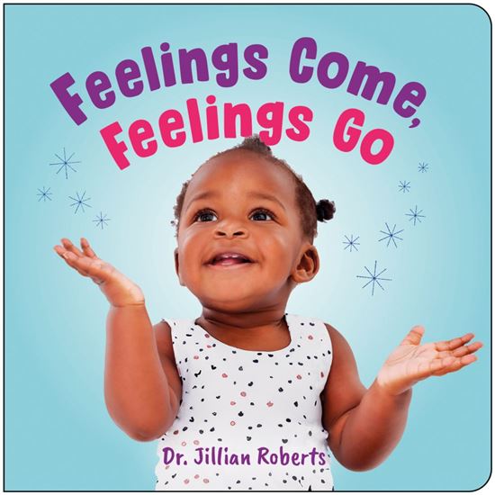 Feelings Come, Feelings Go - JILLIAN ROBERTS
