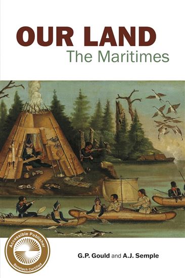 Our Land: The Maritimes - GP GOULD - AJ SEMPLE
