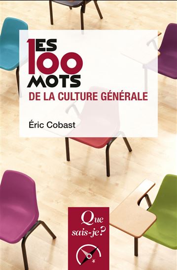Les 100 mots de la culture générale N. éd. - ERIC COBAST