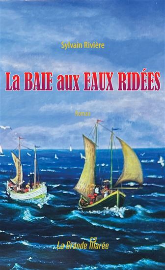 La Baie aux eaux ridées - SYLVAIN RIVIÈRE
