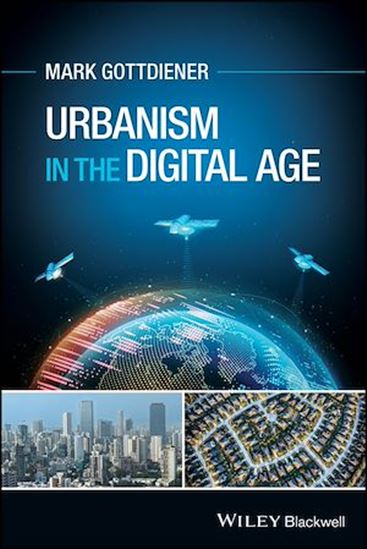 Urbanism in the Digital Age - MARK GOTTDIENER