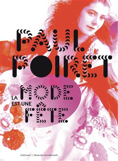 Paul Poiret : la mode est une fête - MARIE-SOPHIE CARRON DE LA CARRIÈRE & AL