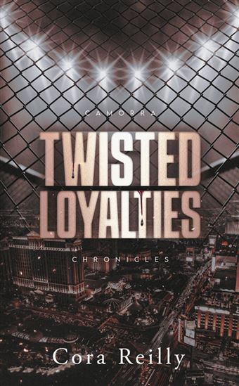 Twisted loyalties T.01 Chronicles - CORA REILLY