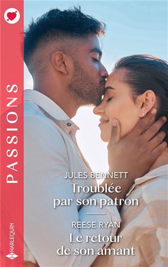 Troublée par son patron/Le retour de son amant - JULES BENNETT - REESE RYAN