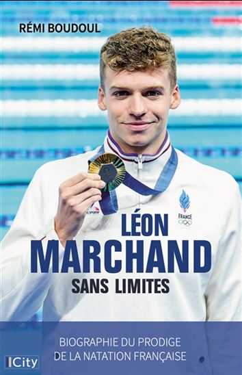 Léon Marchand sans limites - RÉMI BOUDOUL