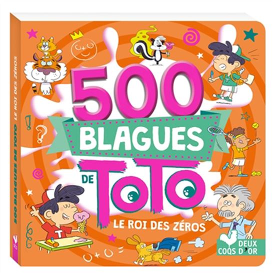 500 blagues de Toto : le roi des zéros - VIRGILE TURIER - PASCAL NAUD