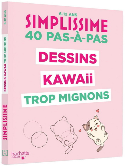 Simplissime : dessins kawaii trop mignons, 40 pas-à-pas - COLLECTIF