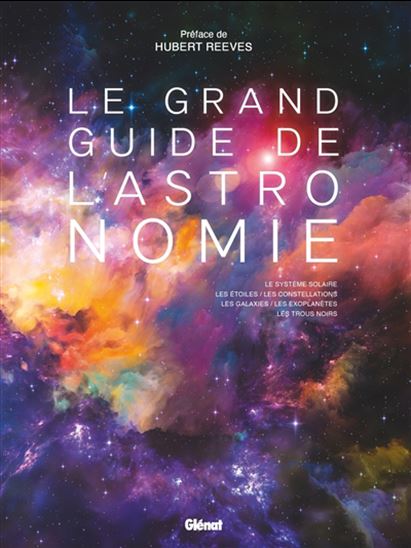 Le Grand guide de l&#39;astronomie 10e éd. - COLLECTIF